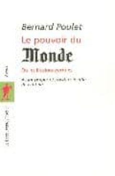 le pouvoir du monde ou les illusions perdues-bernard poulet-9782707144959