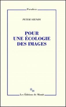 pour une ecologie des images (ebook)-peter szendy-9782707347459