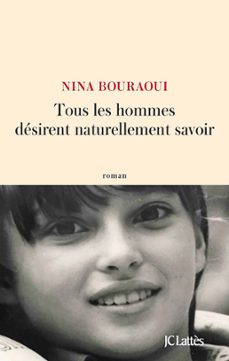 tous les hommes desirent naturellement savoir (ebook)-nina bouraoui-9782709660259