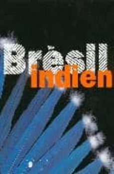 bresil indien: les arts des amerindiens du bresil-luis doniseti benzi-9782711848959