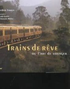 trains de reve ou l art de voyager-jonathan farren-9782866653859
