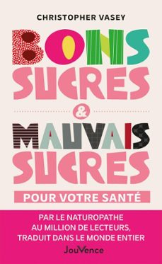 bons sucres &amp; mauvais sucres pour votre sante (ebook)-9782889054459