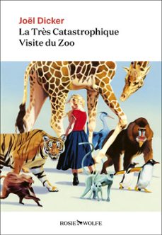 la très catastrophique visite du zoo (ebook)-joel dicker-9782889730759
