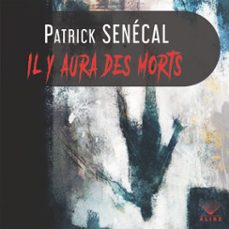 il y aura des morts (audiolibro)-patrick senecal-9782898353659