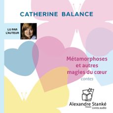 metamorphoses et autres magies du cur (audiolibro)-catherine balance-9782921978859