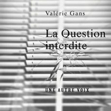 la question interdite (audiolibro)-valerie gans-9782940838059
