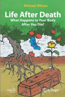 life after death: what happens to your body after you die?-michael wilson-9783030830359