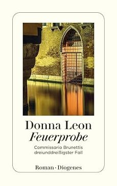 feuerprobe: commissario brunettis dreiunddreiigster fall-donna leon-9783257248159