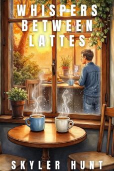 whispers between lattes (ebook)-skyler hunt-9783565098859