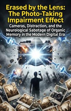erased by the lens: the photo-taking impairment effect (ebook)-donald d. fite-9783565339259