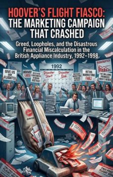 hoover's flight fiasco: the marketing campaign that crashed (ebook)-fred c. ford-9783565342259