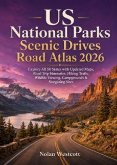 us national parks scenic drives road atlas 2026-nolan westcott-9783565618859