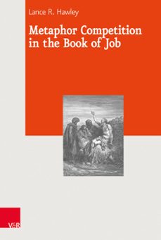 metaphor competition in the book of job (ebook)-lance r. hawley-9783647531359