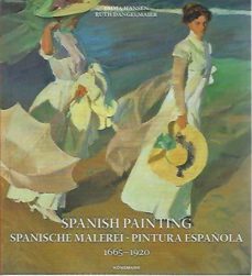 spanish painting. spanische malerei. pintura española 1665-1920-emma hansen-ruth dangelmaier-9783741929359
