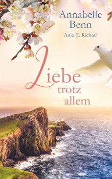 liebe trotz allem-annabelle benn-9783752829259