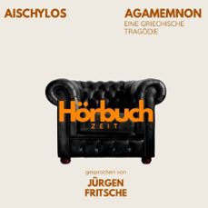 agamemnon. die orestie: erster teil. eine griechische tragodie. (audiolibro)-9783754521359