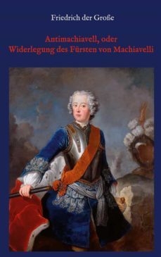 antimachiavell, oder widerlegung des fürsten von machiavelli-friedrich der grosse-9783756281459