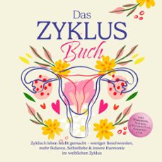 das zyklus buch: zyklisch leben leicht gemacht  weniger beschwerden, mehr balance, selbstliebe &amp; innere harmonie im weiblichen zyklus  inkl. workbook, tracker, 4-wochen-plan, rezepten uvm. (audiolibro)-nina grossmann-9783757635459