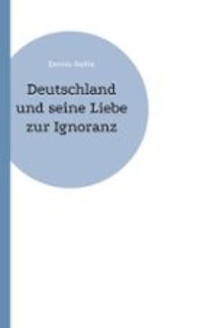 deutschland und seine liebe zur ignoranz (ebook)-9783819218859