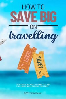 how to save big on traveling::: (ebook)-scott chapman-9783819748059