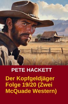 der kopfgeldjager folge 19/20 (zwei mcquade western) (ebook)-pete hackett-9783956172359