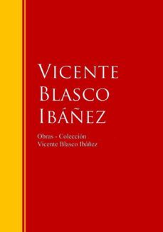 obras - coleccion de vicente blasco ibañez (ebook)-vicente blasco ibañez-9783959280259
