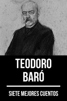 7 mejores cuentos de teodoro baro (ebook)-teodoro baro-august nemo-9783968580159
