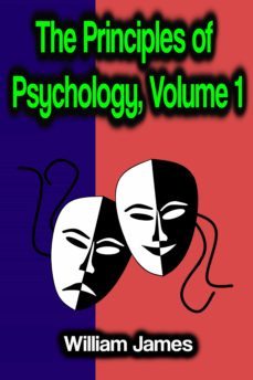 the principles of psychology, volume 1 (ebook)-william james-9783986776459