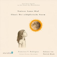 tenisca: lunar dial / chaxi: der schopferische sturm: zwei kurzromane der science-fiction (audiolibro)-francisco v. rodriguez-9783988189059
