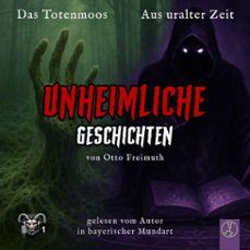 das totenmoos, aus uralter zeit (audiolibro)-otto freimuth-9783989010659