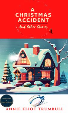 a christmas accident and other stories (ebook)-annie eliot trumbull-annie eliot trumbull-9786057748959