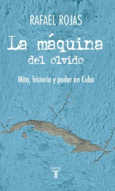 la maquina del olvido (ebook)-rafael rojas-9786071116659