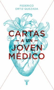 cartas a un joven médico (ebook)-federico ortiz quezada-9786071133359