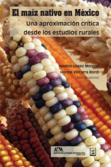 el maíz nativo en méxico (ebook)-ignacio lopez moreno-ivonne vizcarra bordi-9786072811959
