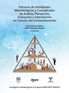 patrones de habilidades metodologicas y conceptuales de analisis, planeacion, evaluacion e intervencion en ciencias del comportamiento (ebook)-carlos santoyo velasco-ligia colmenares vázquez-9786073075459