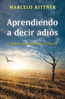 aprendiendo a decir adiós (edición de aniversario) (ebook)-marcelo rittner-9786073120159