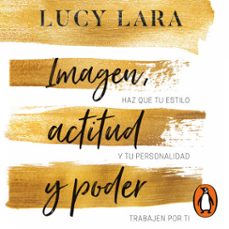 imagen, actitud y poder (audiolibro)-lucy lara-9786073168359