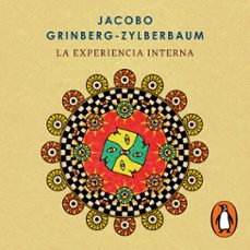 la experiencia interna (audiolibro)-jacobo grinberg zylberbaum-9786073860659