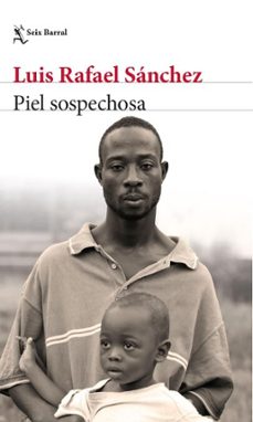 piel sospechosa (spanish edition) (ebook)-luis rafael sánchez-9786073932059