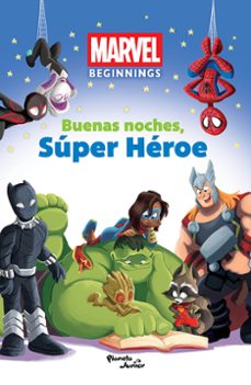 marvel beginnings. buenas noches, súper héroe-9786073946759