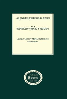 los grandes problemas de méxico. desarrollo urbano y regional. t-ii (ebook)-gustavo garza-9786074624359