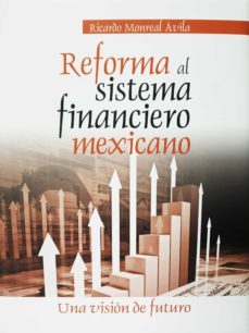 reforma al sistema financiero mexicano (ebook)-ricardo monreal avila-9786075242859