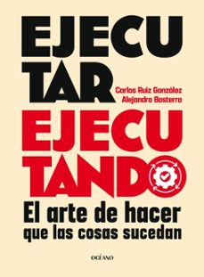 ejecutar ejecutando (ebook)-carlos ruiz gonzález-alejandro basterra-9786075840659