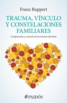 trauma, vinculo y constelaciones familiares (ebook)-franz ruppert-9786077474159