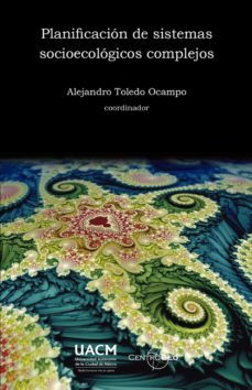 planificacion de sistemas socioecologicos complejos (ebook)-alejandro toledo ocampo-9786079465759