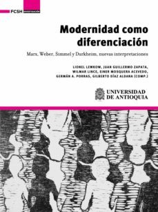 modernidad como diferenciacion. marx, weber, simmel y durkheim, nuevas interpretaciones (ebook)-lewkow lionel-9786287519459