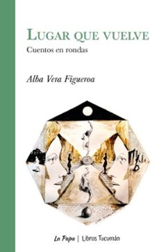 lugar que vuelve (ebook)-alba vera figueroa-9786319076059