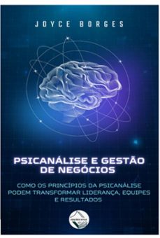 psicanalise e gesto de negocios (ebook)-joyce borges maia-9786501250359