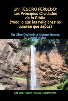 un tesoro perdido: los principios olvidados de la biblia (todo lo que las religiones no quieren que sepas) (ebook)-site bnei noach projeto noaismo info-9786501565859