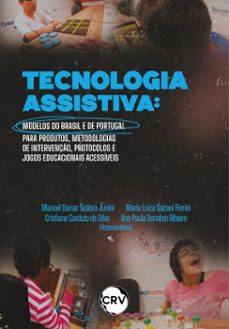 tecnologia assistiva: modelos do brasil e de portugal para produtos, metodologias de intervenço protocolos e jogos educacionais acessiveis (ebook)-aline de novaes conceição-ana paula donaton ribeiro-carla cristina vieira lourenço-9786525179759